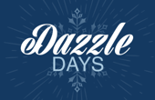 Dazzle Days: Nov 25 - Dec 8